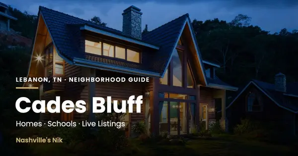 Cades Bluff, Lebanon TN neighborhood guide by Nashville's Nik