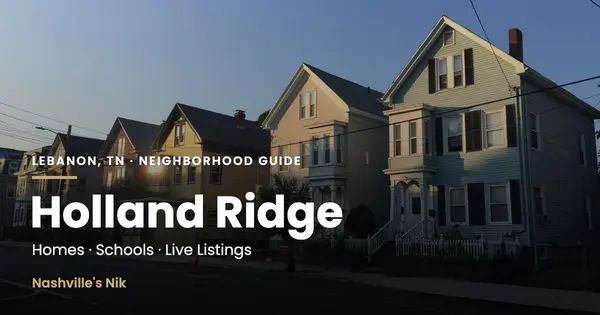 Holland Ridge, Lebanon TN neighborhood guide by Nashville's Nik
