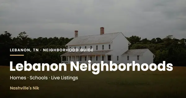 Best neighborhoods in Lebanon, TN guide by Nashville's Nik