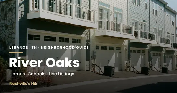 River Oaks, Lebanon TN neighborhood guide by Nashville's Nik