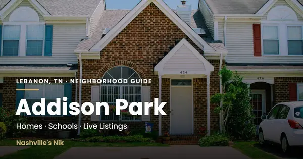 Addison Park, Lebanon TN neighborhood guide by Nashville's Nik