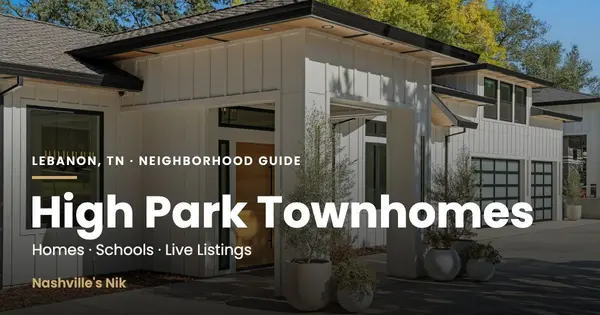 High Park Townhomes, Lebanon TN neighborhood guide by Nashville's Nik
