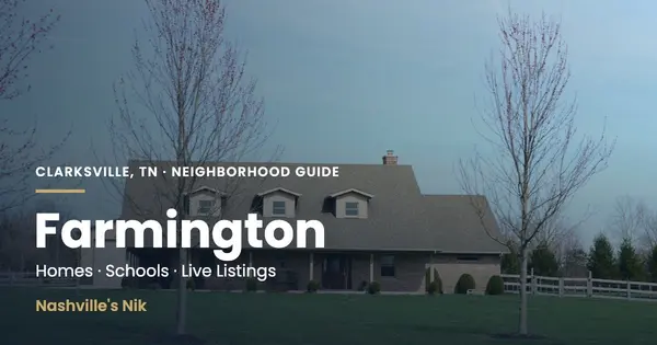 Farmington, Clarksville TN neighborhood guide by Nashville's Nik
