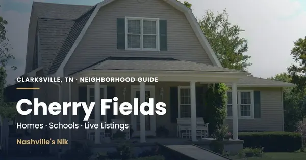 Cherry Fields, Clarksville TN neighborhood guide by Nashville's Nik