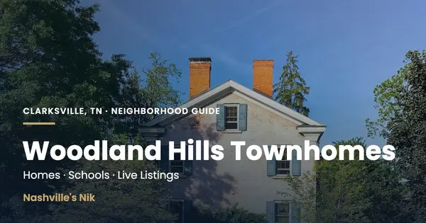Woodland Hills Townhomes, Clarksville TN neighborhood guide by Nashville's Nik