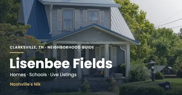 Lisenbee Fields, Clarksville TN neighborhood guide by Nashville's Nik