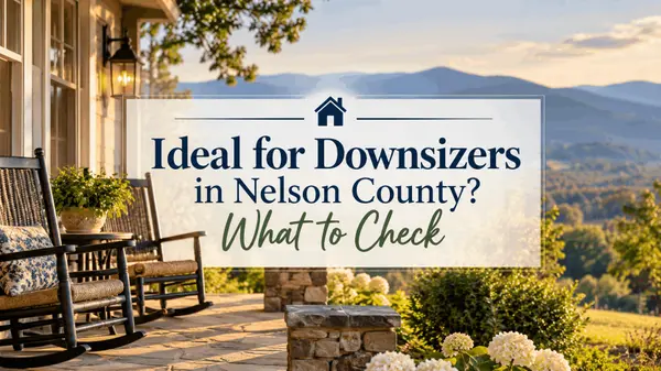 Ideal for Downsizers in Nelson County? What to Check