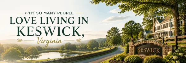 Why So Many People Love Living in Keswick, Virginia,Jessica Russo