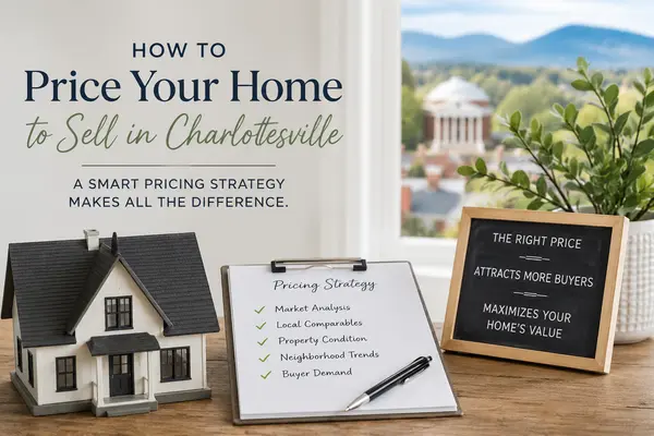 How to Price Your Home to Sell in Charlottesville's Competitive Market