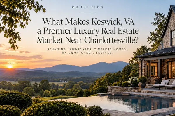 What makes Keswick, VA a premier luxury real estate market near Charlottesville?