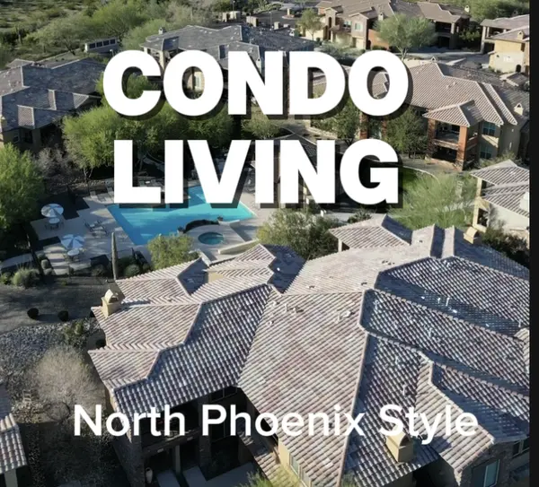 Moving to Phoenix for Work? What to Know About Buying a Condo in North Phoenix,Shelley Sakala