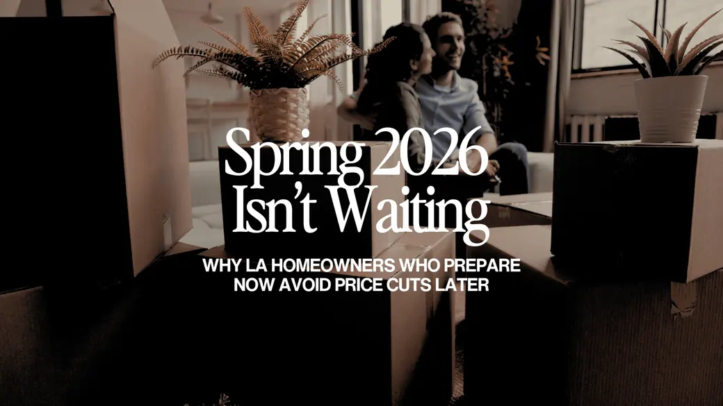 When to Start Preparing to Sell Your Los Angeles Home in 2026