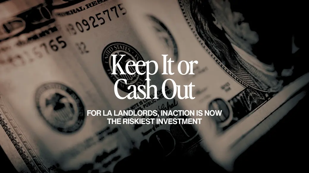 Should Long-Time LA Landlords Keep Their Buildings or Cash Out?
