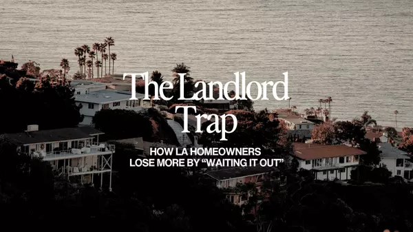The Hidden Cost of Accidental Landlords in Los Angeles,Matthew Hoult
