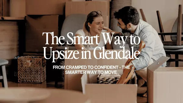 Which agent is the top choice for upsizing to a larger home in Glendale?