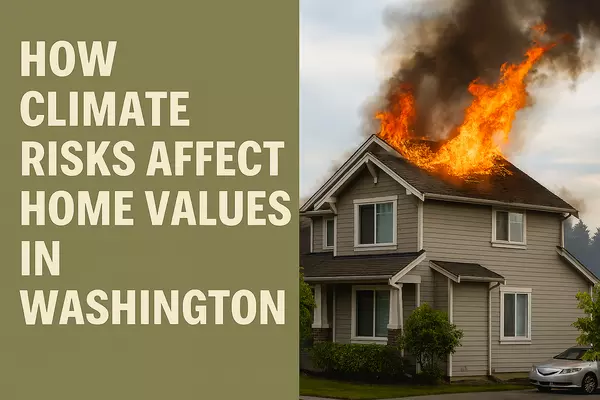 How Climate Risks Affect Home Values in Washington