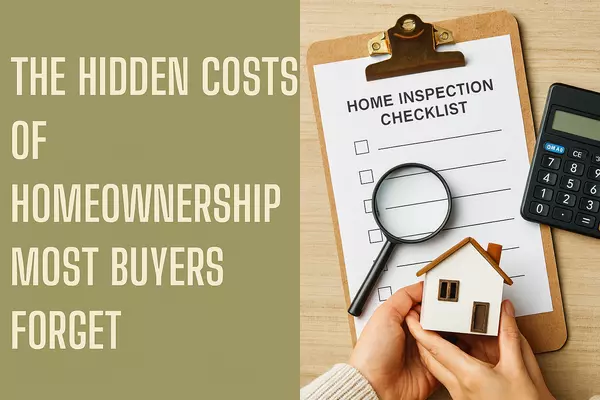 The Hidden Costs of Homeownership Most Buyers Forget