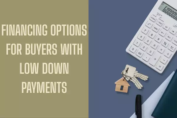 Financing Options for Buyers With Low Down Payments,Isaac Fairfield