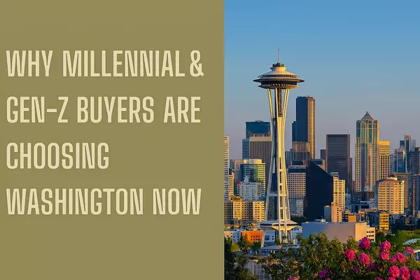 Why Millennial & Gen-Z Buyers Are Choosing Washington Now