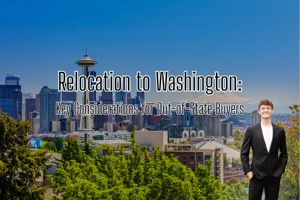 Relocation to Washington: Key Considerations for Out-of-State Buyers,Isaac Fairfield