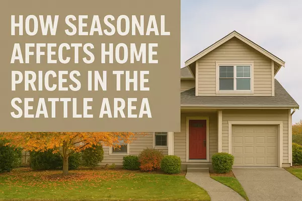 How Seasonality Affects Home Prices in the Seattle Area