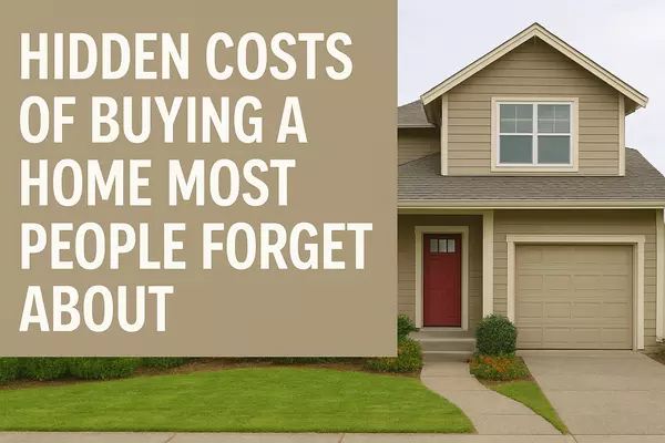 Hidden Costs of Buying a Home Most People Forget About