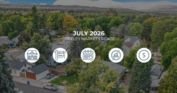 July 2026 Greeley Market Update