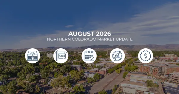 August 2026 Northern Colorado Market Update