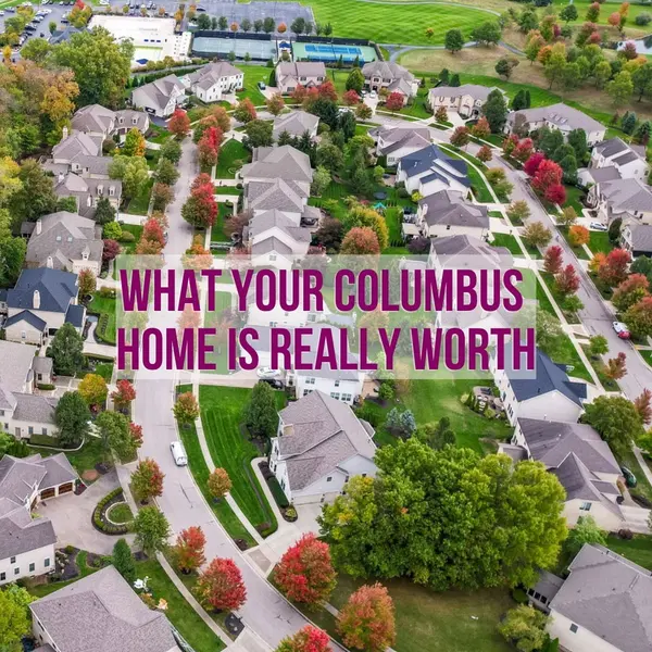 feature image of What Your Columbus Home Is Really Worth