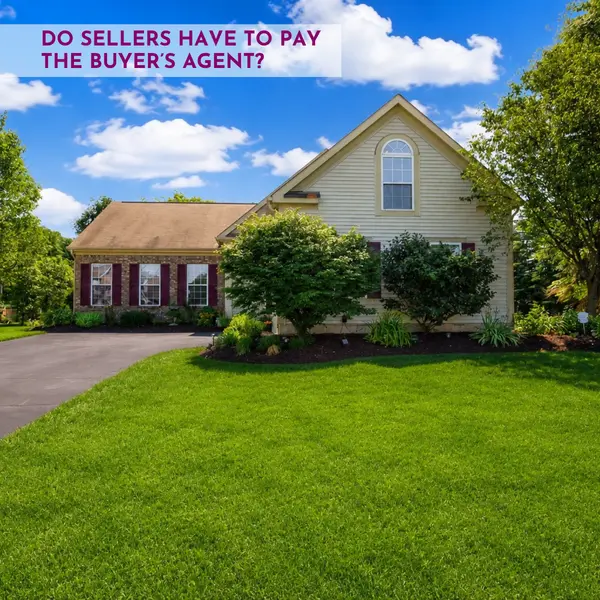 Do You Have to Pay the Buyer's Agent When Selling Your Home in Lewis Center, Ohio?