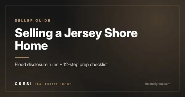 Selling a Jersey Shore Home: NJ Flood Disclosure Rules + 12-Step Prep Checklist