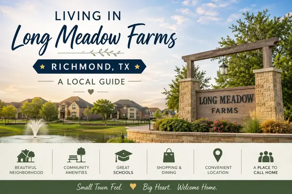 Living in Long Meadow Farms, Richmond TX: A Local Guide,Isaias Contreras