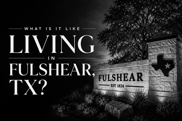 What Is It Like Living in Fulshear, TX?