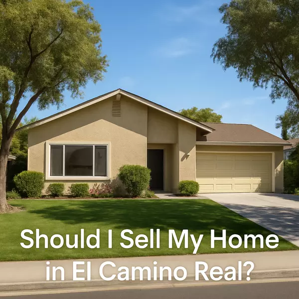 Why El Camino Real Homeowners Are Cashing In Now