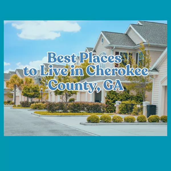 Best Places to Live in Cherokee County, GA