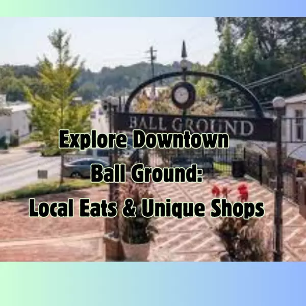 Ball Ground, Georgia: A Family-Friendly Town with Small-Town Charm and Local Flavor