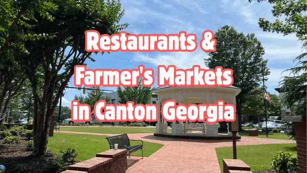 Restaurants & Farmer's Markets in Canton Georgia