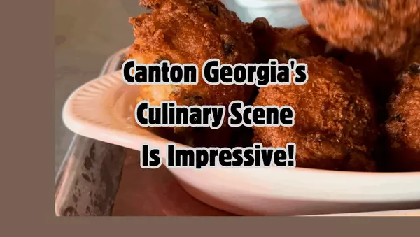 Canton Georgia's Culinary Scene Is Diverse & Vibrant!