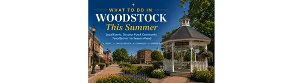 What to Do in WOODSTOCK this Summer!