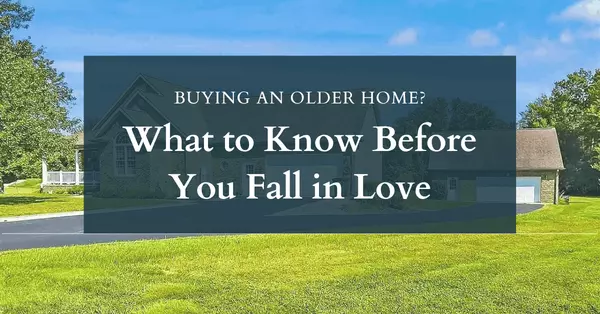 Buying an Older Home?