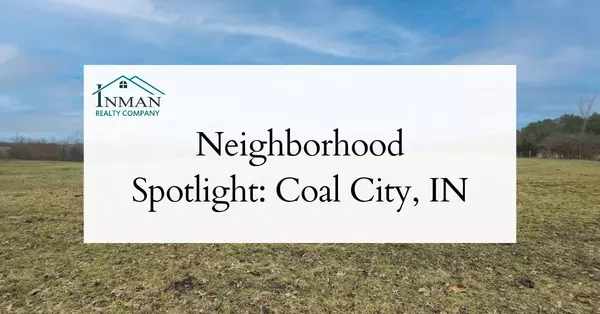 Neighborhood Spotlight: Coal City, IN — Your Guide to Homes, Land, and Community Life