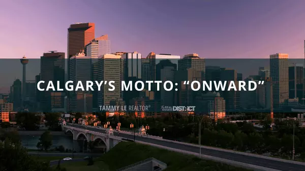 Calgary’s Motto: “Onward” and What It Means for the City’s Future