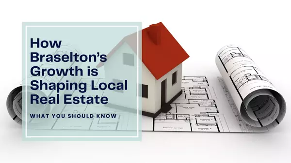 How Braselton's Growth is Reshaping Local Real Estate