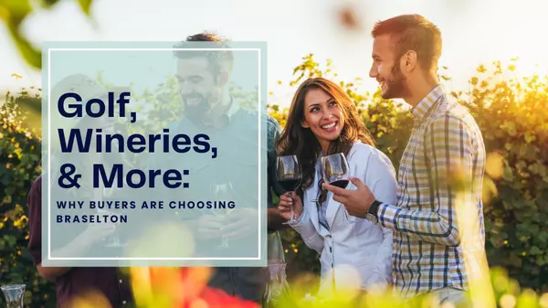 Golf, Wineries, and More: Why Buyers Are Choosing Braselton