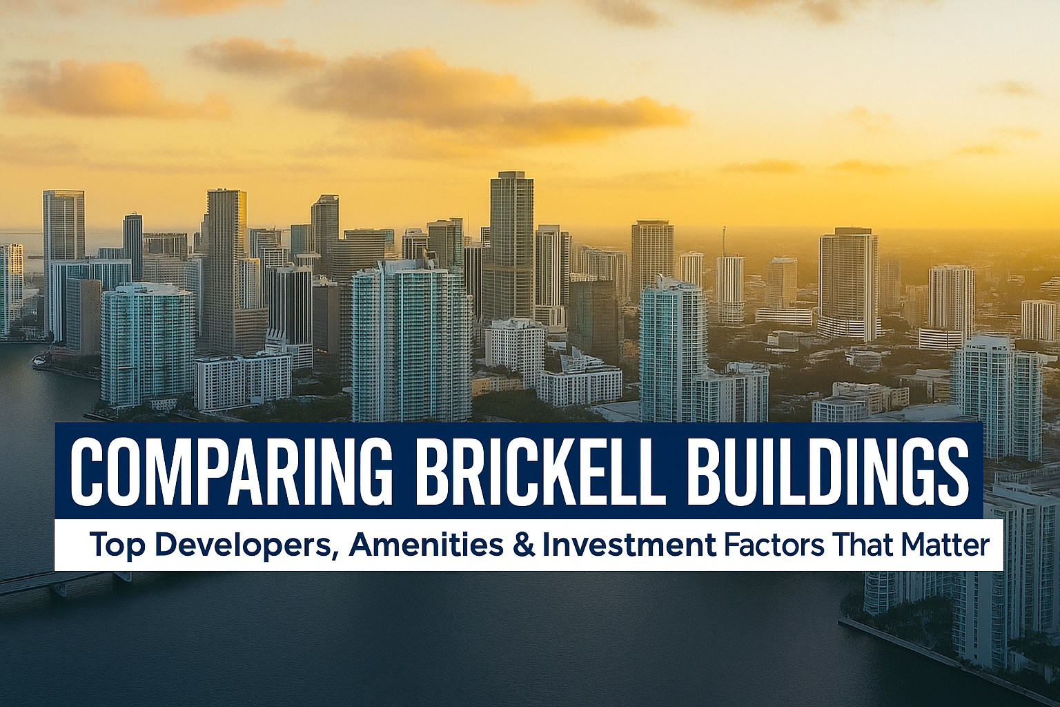 Comparing Brickell Buildings – What to Look for Before You Buy - Mi...