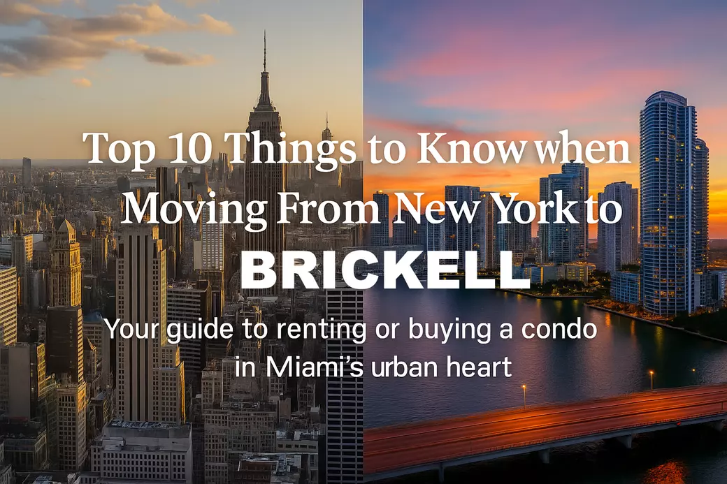 Top 10 Things to Know When Moving From New York to Brickell to Rent or Buy a Condo