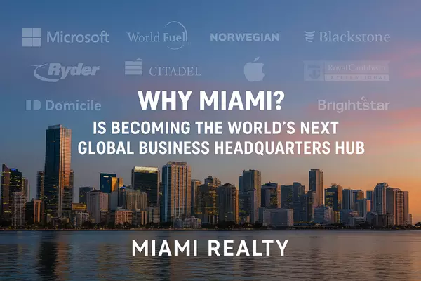 feature image of Why Miami Is Becoming the World’s Next Global Business Headquarters Hub