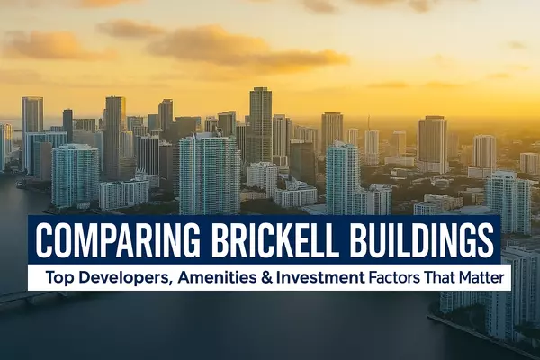 Comparing Brickell Buildings: What to Look for Before You Buy