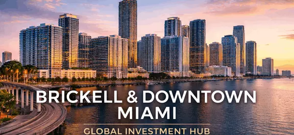 Why Global Wealth Is Concentrating in Brickell and Downtown Miami