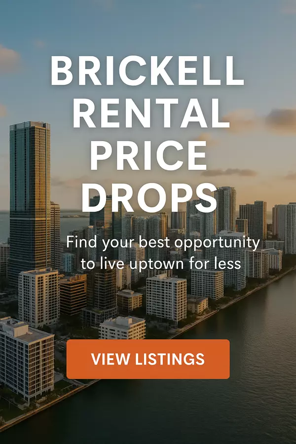 Brickell Rental Price Drops — Your Best Opportunity to Live in Brickell area for Less,Jay Roy